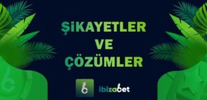 İbizabet Şikayet ve çözümler