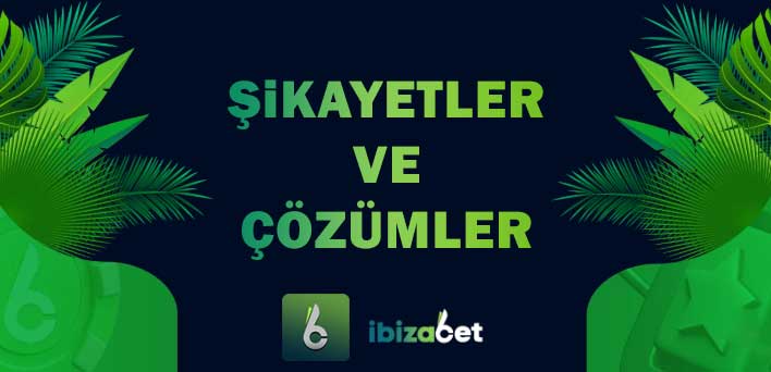 İbizabet Şikayet ve çözümler